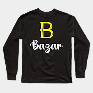 I'm A Bazar ,Bazar Surname, Bazar Second Name Long Sleeve T-Shirt